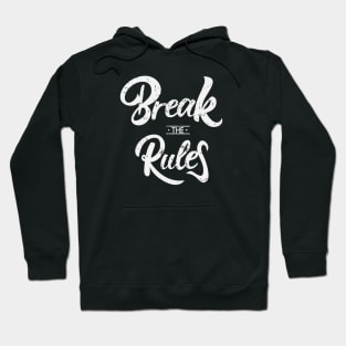 Break the rules Hoodie